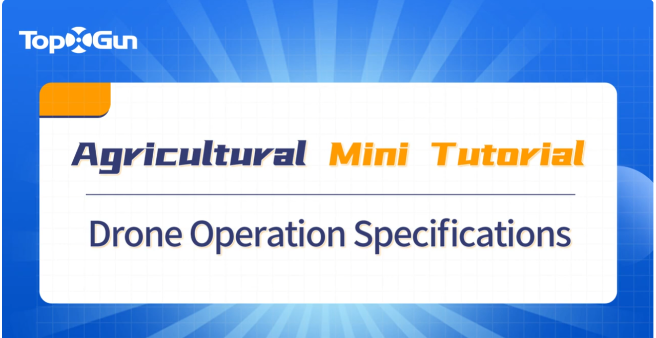 Tutorial Topxgun | Especificações de operação de drones agrícolas Topxgun