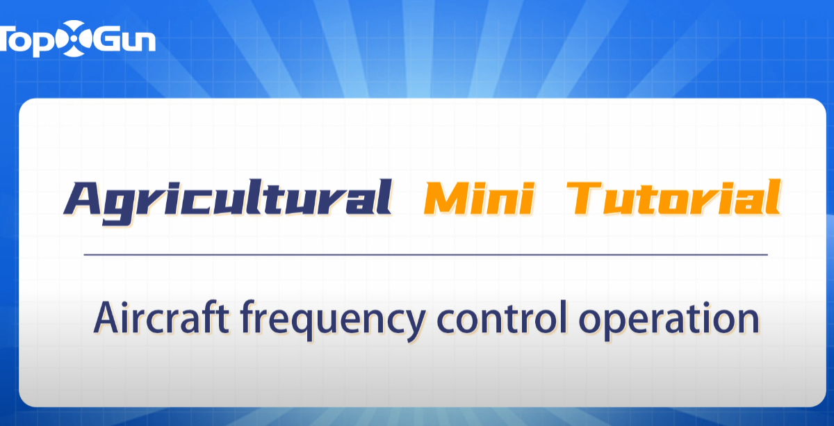 Tutorial Topxgun | Operação de Controlo de Frequência/Correspondência de Frequência de Drones Agrícolas Série FP